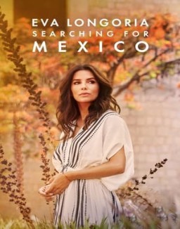 Eva Longoria: Searching for Mexico